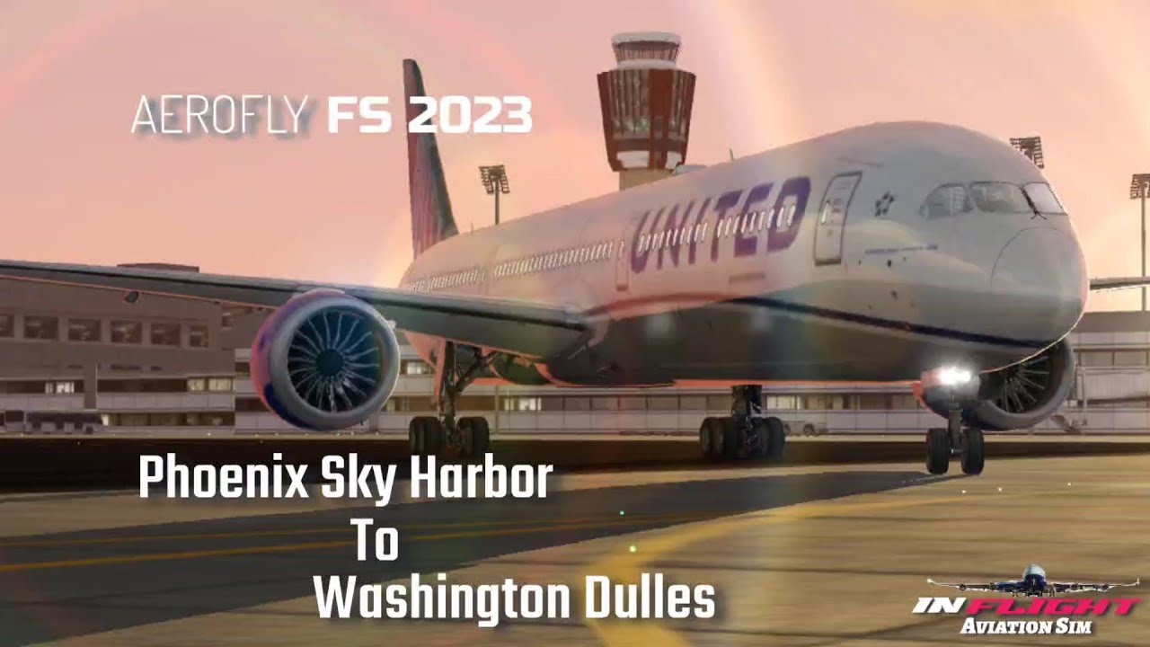 Aerofly fs 2023 B787 Phoenix Dulles Mobile Flight Simulator
