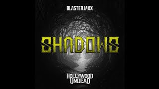 Blasterjaxx & Hollywood Undead - Shadows