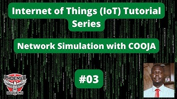 #03 - Network Simulation with COOJA