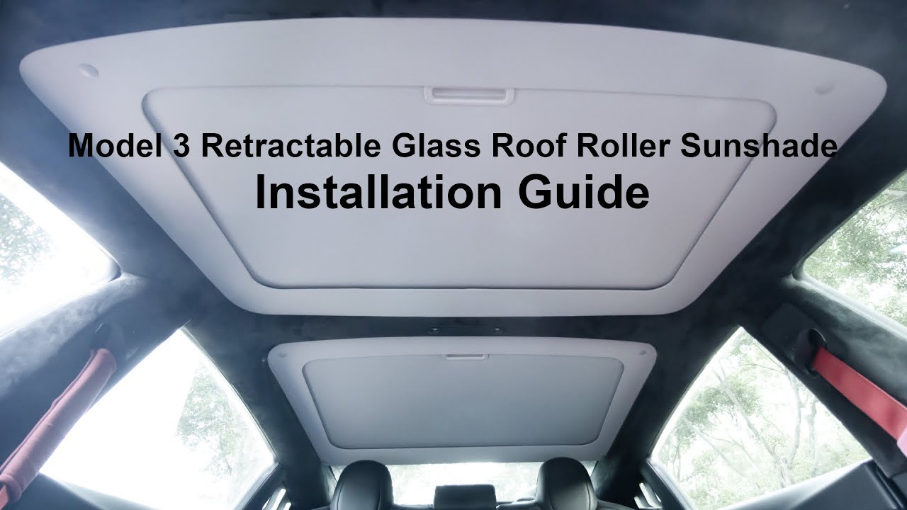 Tesla Model 3 Retractable Glass Roof Roller Sunshade  (Fabric Style) Installation Guide| Hansshow