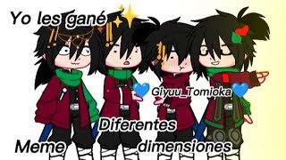 Yo les gane ✨Meme kny diferentes dimensiones 💙giyuu tomioka 💙Isa_Kun