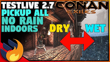 NO RAIN INDOORS, BETTER OBELISK PROTECTION, BUG FIXES - Testlive 2.7 | Conan Exiles |
