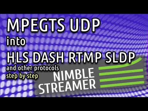 Convert MPEG-TS UDP into HLS, MPEG-DASH, RTMP and other protocols