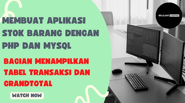 membuat aplikasi stok barang dengan php dan mysql bagian menampilkan tabel transaksi dan grandtotal