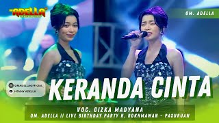 KERANDA CINTA - GIZKA MADYANA || ADELLA LIVE BIRTHDAY PARTY H. ROKHMAWAN - LEGUPIT - PASURUAN