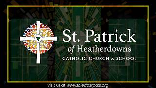 8:45 Mass - Memorial of St. Patrick, Bishop and Patron of our Parish and School