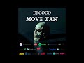 DJ GOGO MOVE TAN 2023 Audio Officiel DJ GOGO MOVE TAN 2023 Audio Officiel