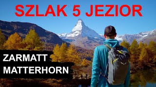 Najpiękniejszy szlak w Szwajcarii? | Szlak Pięciu Jezior w Zermatt z widokiem na Matterhorn