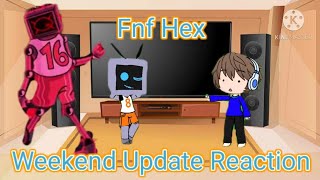 Fnf react to Hex The Weekend update! (Gacha club)