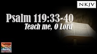 Psalm 119:33-40 (NKJV) Song "Teach Me, O Lord" (Esther Mui) chords