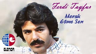 Ferdi Tayfur - Merak Etme Sen (Mustafa & Emre Remix) Resimi