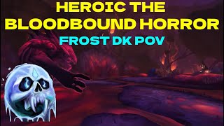 Heroic The Bloodbound Horror | Frost DK PoV [Nrage]