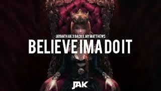 Jayanth Ak x GAco x Jay Matthews - Believe Ima Do It @OfficialTrapParty Release/Best Workout Music