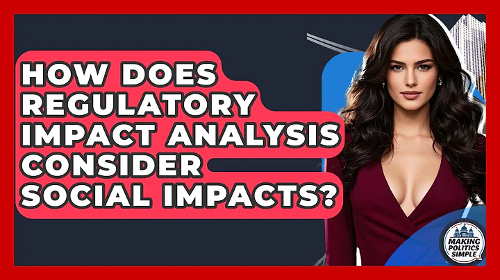 How Does Regulatory Impact Analysis Consider Social Impacts? - Making Politics Simple