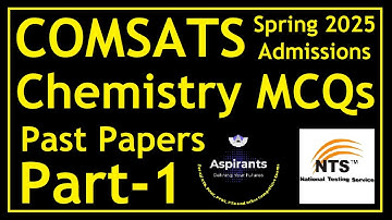 COMSATS NAT Past Papers | Chemistry Most Repeated MCQs | Part 1 | Aspirants of Future