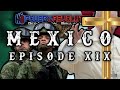 Mexico  episode xix  war preparations  the death of the pope
