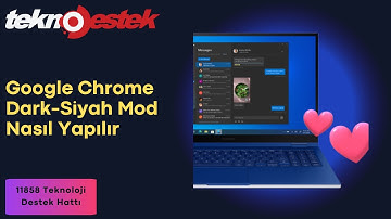 Google Chrome Dark Mode - Siyah Mod Nasıl Ayarlanır ? Müşteri hizmetleri numarası nedir ?