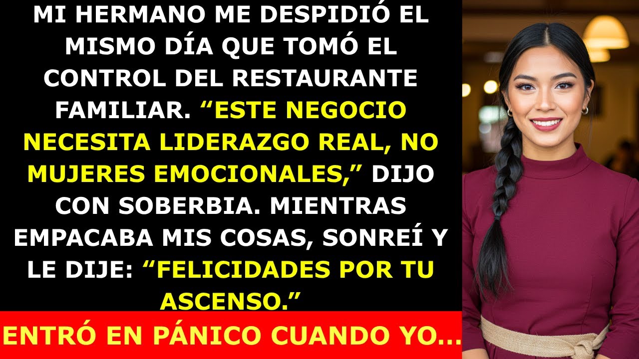Mi Hermano Me Despidió el Día Que Tomó el Restaurante Familiar — Pero Entró en Pánico Cuando Yo...