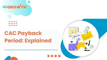 CAC Payback Period: What It Is & How to Calculate for Growth | upGrowth