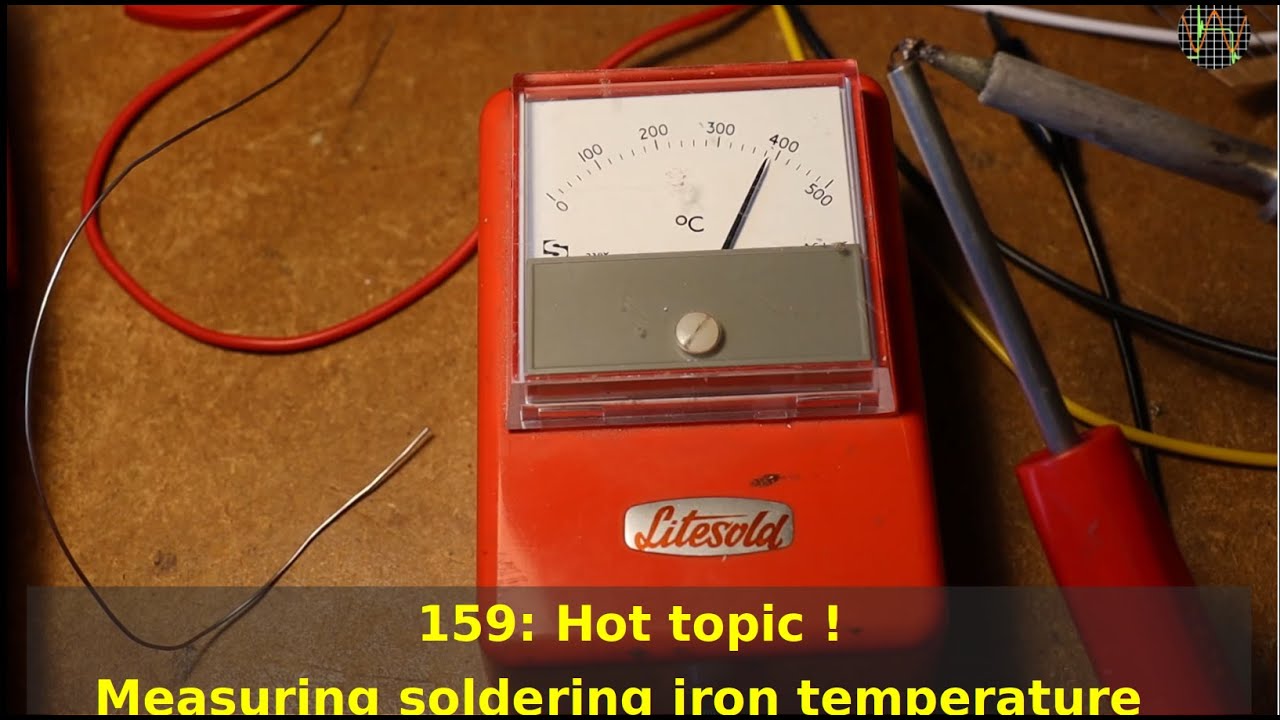159 - Hot topic! Measuring soldering iron temperature - YouTube