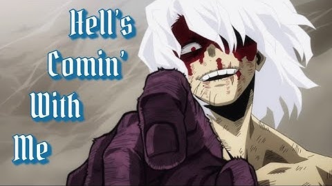 Tomura Shigaraki - My Hero Academia [AMV] Hell’s Comin’ With Me