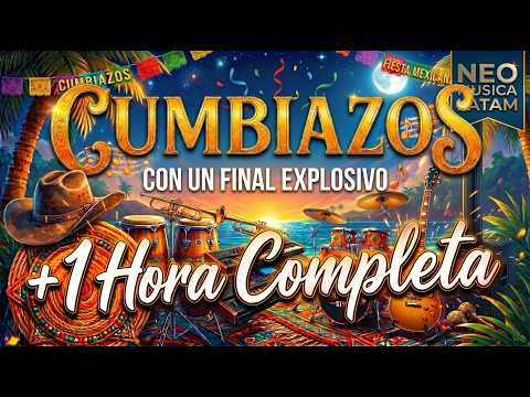Cumbiazos Mix 1 hora de música con Final Explosivo! Cumbia Sonidera para Bailar y Disfrutar 🌴