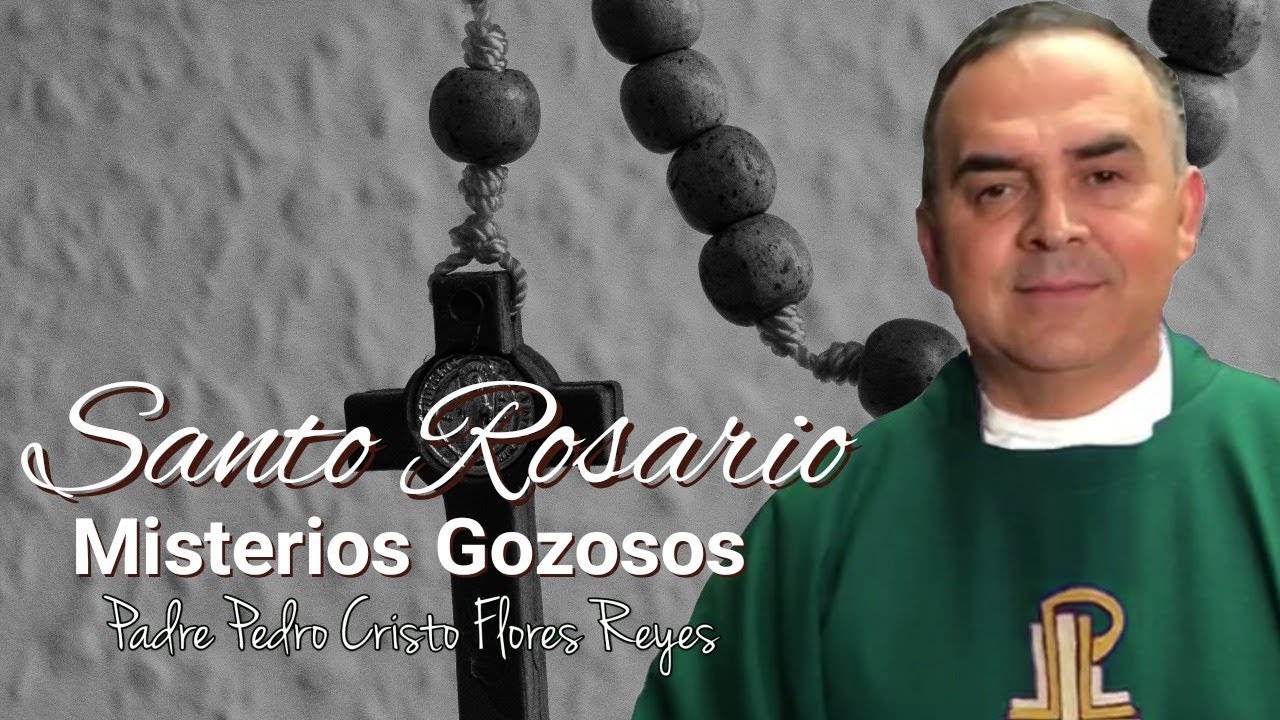 SANTO ROSARIO de Hoy Sábado 22 de Enero 2022 MISTERIOS GOZOSOS, Padre Pedro  Cristo Flores Reyes - YouTube