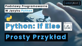 💻🐍 Python: If Else - Prosty Przykład ✅🚀