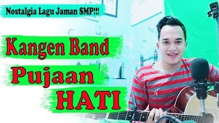 Lagu Romantis Jaman SMP!!! | KANGEN BAND - PUJAAN HATI (Guitar Cover) By.Soni egi