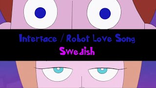 Interface / Robot Love Song - Phineas And Ferb (Swedish/Svenska)