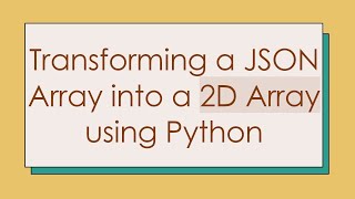 Transforming a JSON Array into a 2D Array using Python