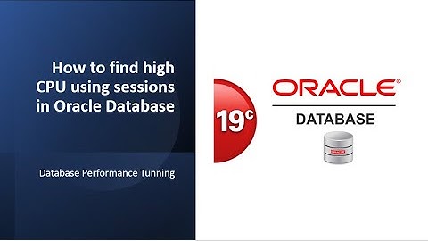 How to find high CPU using sessions in Oracle Database