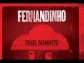 7 - CAIA FOGO – Fernandinho – Teus Sonhos