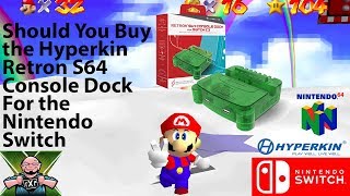 N64 Dock for the Switch! Should You Buy the Hyperkin S64 Retro Themed Dock for the Nintendo Switch