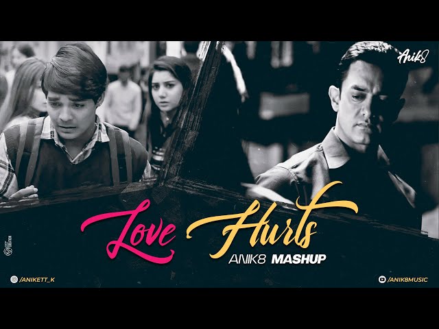 Love Hurts Mashup | ANIK8 | Arijit Singh | Sad Lofi Mashup | Broken Mashup [Bollywood Lo-fi, Chill] class=