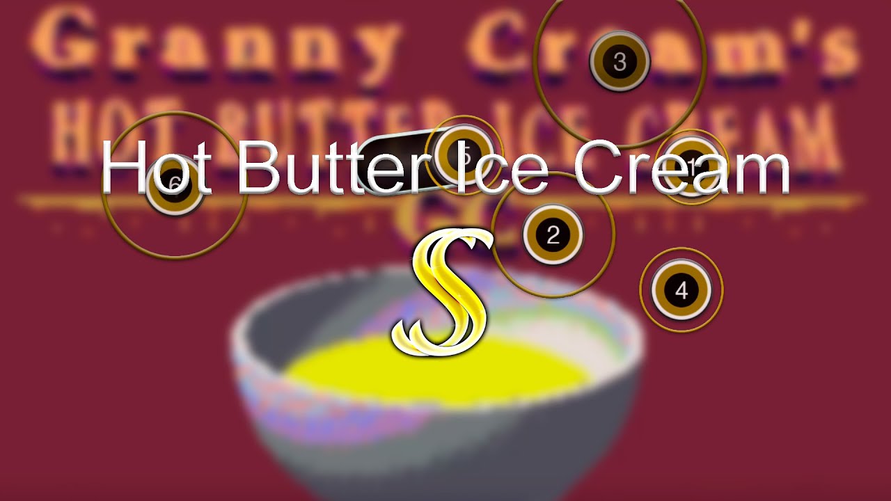 osu! Erick "Chowder Man" Helman Granny Cream's Hot Butter Ice Cream