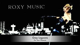 Roxy Music - Grey Lagoons
