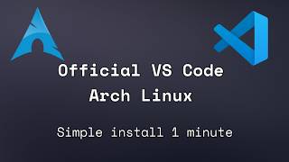 Install Official Visual Studio Code on Arch Linux (Easy Guide)