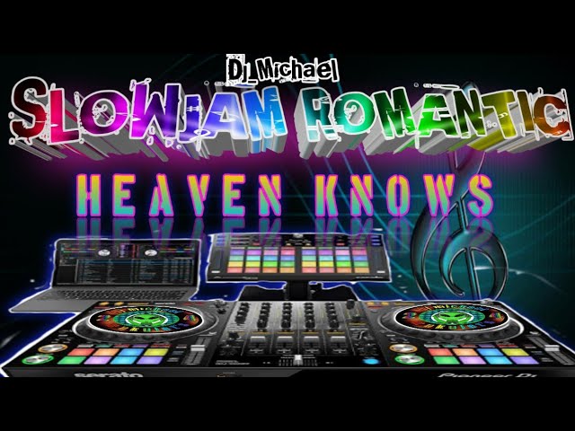 HEAVEN KNOWS REMIX(DJ_MICHAEL)