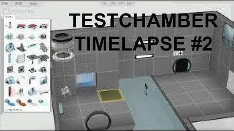 Portal 2: Test Chamber TIMELAPSE #2