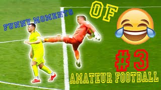 Amateur Football Funniest Moments | Hài hước bóng đá nghiệp dư | EP3