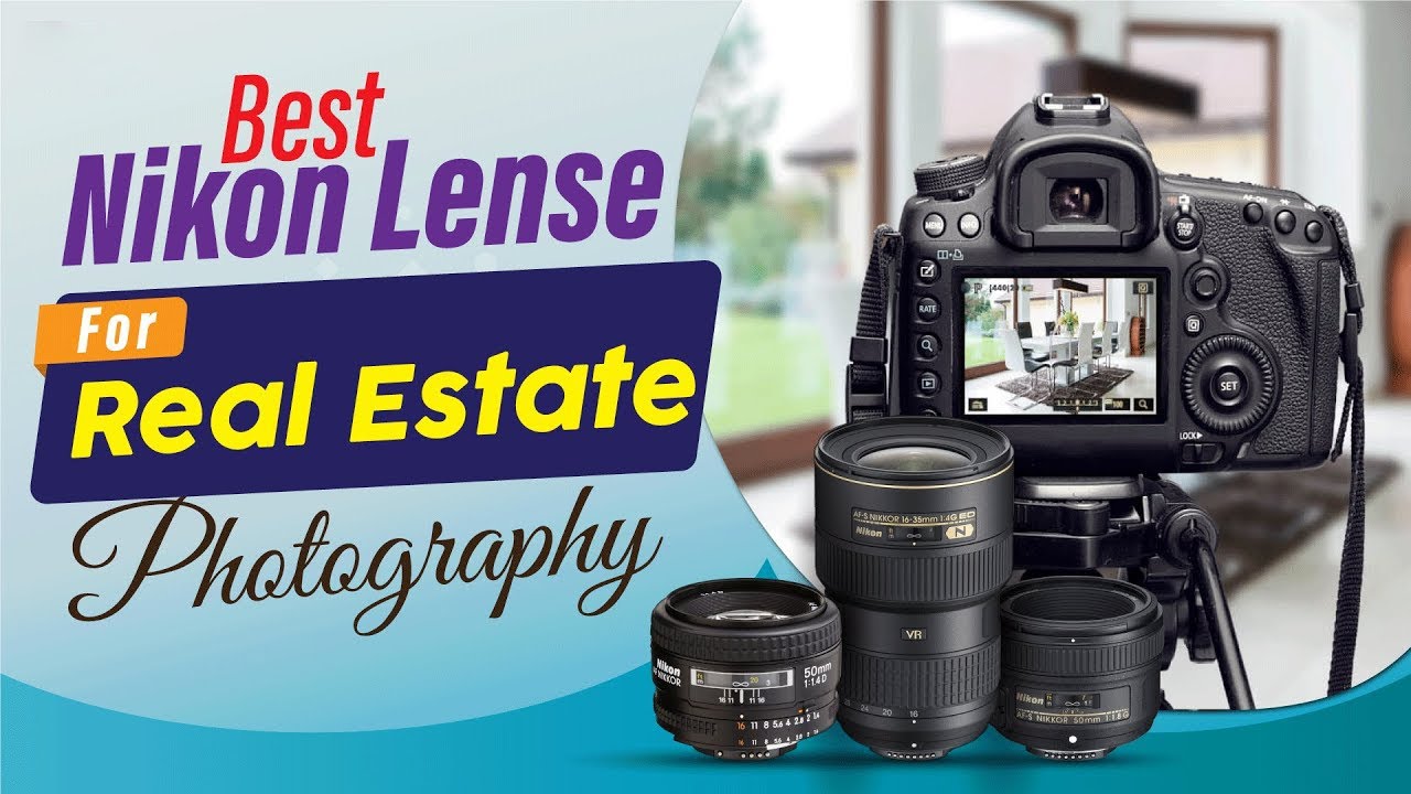 Top 6 Best Nikon Lenses For Real Estate Photography YouTube Top 6 Best Nikon Lenses For Real Estate Photography YouTube