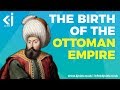 Osman gazi and the birth of the ottoman empire  kj vids