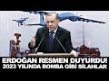 Erdoğan, 2023 YENİ SİLAHLARI TANITTI! ARTIK BİZ KONUŞULACAĞIZ!