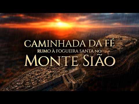 Caminhada da Fé rumo ao Monte Sião | 25/06/2026