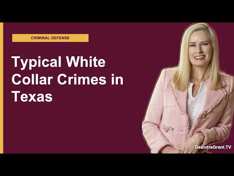 Demystifying White Collar Crimes in Texas | What You Need to Know! | Contact Deandra Grant Law Today