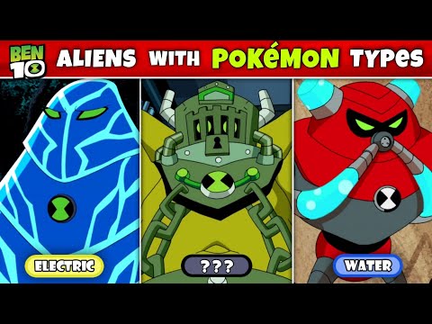 Ben 10 aliens with Pokemon types