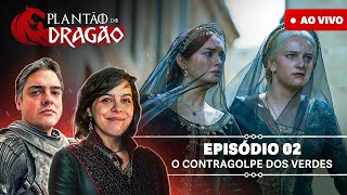 HOUSE OF THE DRAGON S02E02 - PRIMEIRAS IMPRESSÕES! | Plantão do Dragão ft  @SerieManiacos