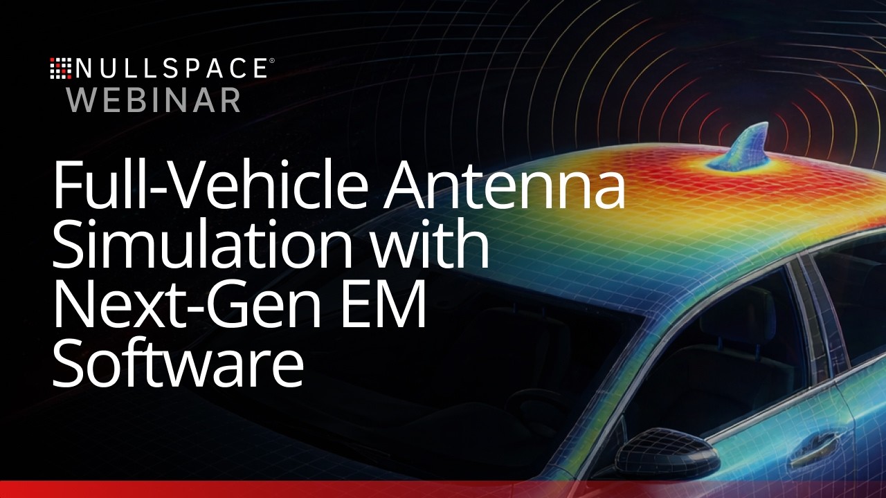 Em Software Webinar: Full-Vehicle Antenna Simulation with Next-Gen EM Software ...