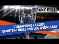 Champions League Quarter-finals 2nd Leg Wednesday